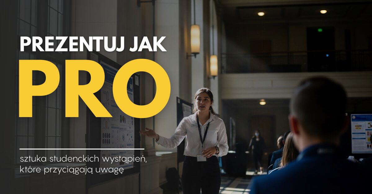 Mistrzowskie prezentacje studenckie, czyli jak przykuć uwagę audytorium